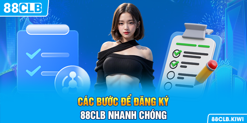 Các bước để đăng ký 88CLB nhanh chóng